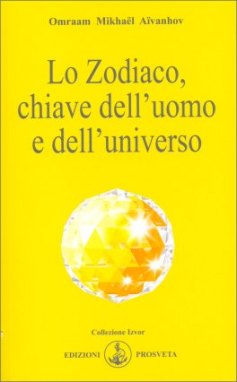 Lo Zodiaco, Chiave dell'Uomo e dell'Universo — Libro - 1