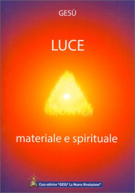 LUCE MATERIALE E SPIRITUALE

