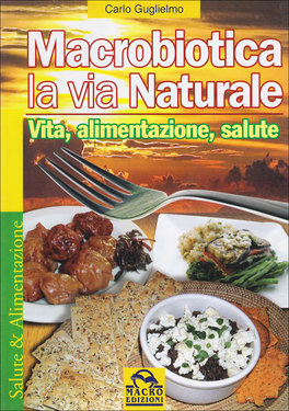 Macrobiotica la Via Naturale  — Libro - 1