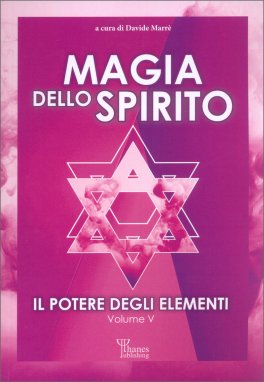 Magia dello Spirito. Il Potere degli Elementi. Vol. V — Libro - 1