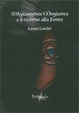 Magicamente Congiunta e il Ritorno alla Fonte — Libro - 1