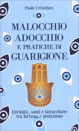 Malocchio, Adocchio e Pratiche di Guarigione — Libro - 1