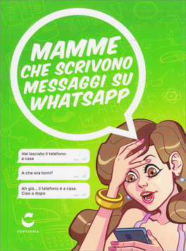 Mamme che Scrivono Messaggi su Whatsapp — Libro - 1