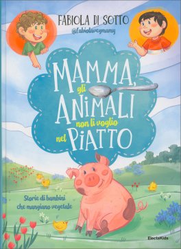Mamma, gli Animali Non li Voglio nel Piatto — Libro - 1