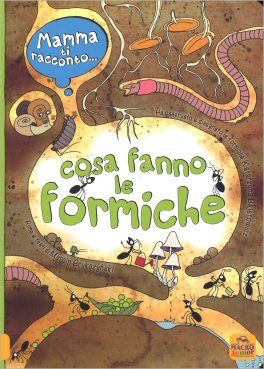 Mamma ti racconto...Cosa Fanno le Formiche — Libro - 1