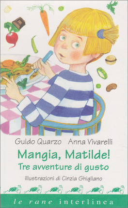 Mangia, Matilde! - Tre Avventure di Gusto — Libro - 1