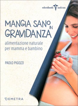 Mangia Sano in Gravidanza — Libro - 1