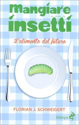 Mangiare Insetti — Libro - 1