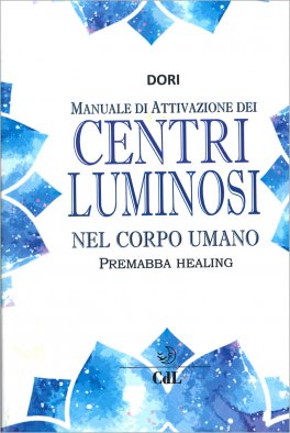 Manuale di Attivazione dei Centri Luminosi nel Corpo Umano — Libro - 1