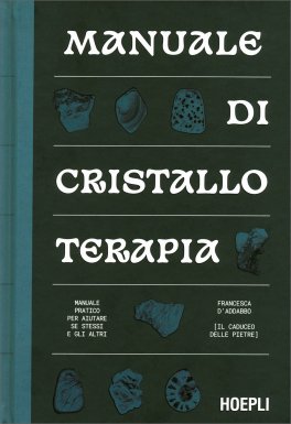 Manuale di Cristalloterapia — Libro - 1