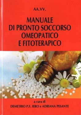 Manuale di Pronto Soccorso Omeopatico e Fitoterapico — Libro - 1