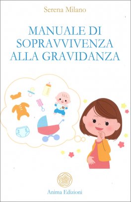 Manuale di Sopravvivenza alla Gravidanza — Libro - 1