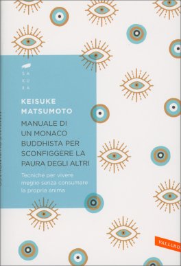 Manuale di un Monaco Buddhista per Sconfiggere la Paura degli Altri — Libro - 1
