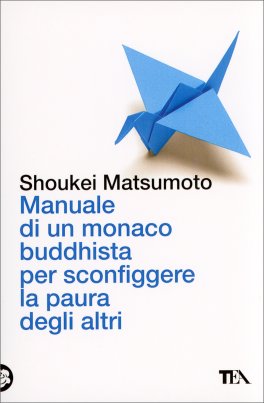 Manuale di un Monaco Buddhista per Sconfiggere la Paura degli Altri — Libro - 1