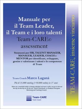 Manuale per il Team Leader, il Team e i loro talenti: Team-CARE Assessment — Libro - 1