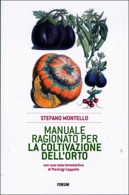 Manuale Ragionato per la Coltivazione dell'Orto  — Libro - 1