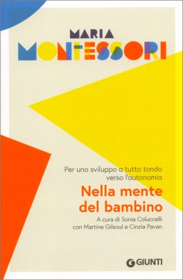 Maria Montessori - Nella Mente del Bambino — Libro - 1