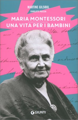 Maria Montessori. Una Vita Per I Bambini — Libro - 1