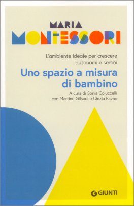 Maria Montessori - Uno Spazio a Misura di Bambino — Libro - 1
