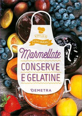 Marmellate, Conserve e Gelatine — Libro - 1