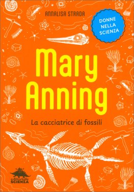 Mary Anning -  La Cacciatrice di Fossili — Libro - 1