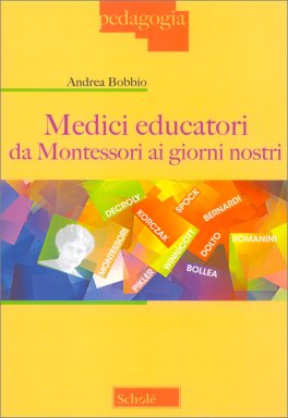 Medici Educatori da Montessori ai Giorni Nostri — Libro - 1