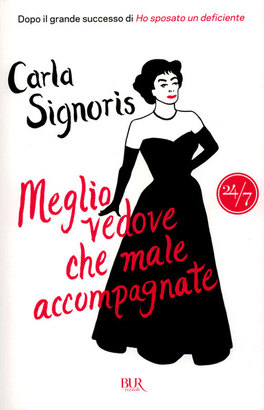 Meglio Vedove che Male Accompagnate  — Libro - 1