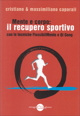 Mente e Corpo: Il Recupero Fisico Sportivo  — Libro - 1