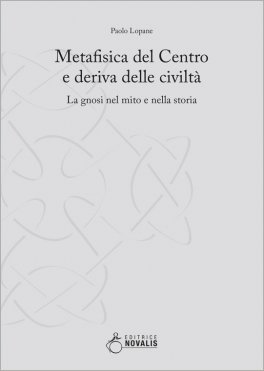 Metafisica del Centro e Deriva delle Civiltà — Libro - 1