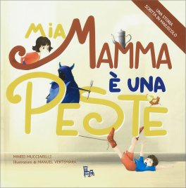 Mia Mamma è una Peste — Libro - 1