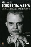 Milton H. Erickson - Un Guaritore Americano + DVD