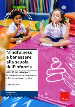Mindfulness e Benessere alla Scuola dell'Infanzia — Libro - 1