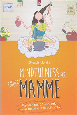 Mindfulness per Super Mamme — Libro - 1