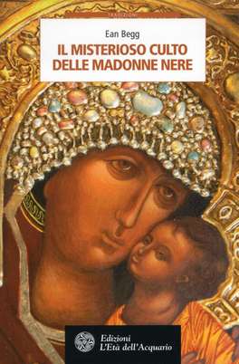 Il Misterioso Culto delle Madonne Nere — Libro - 1