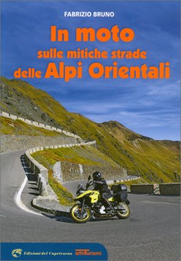 Mitiche Strade da Moto delle Alpi Orientali — Libro - 1