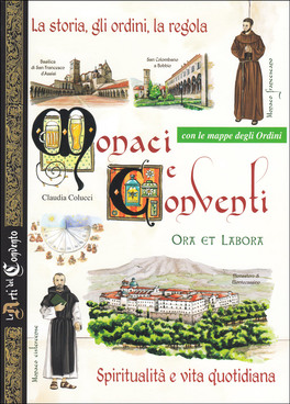 Monaci e Conventi - La Storia, gli Ordini, la Regola — Libro - 1