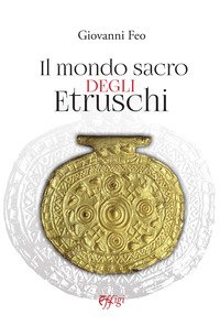 Il Mondo Sacro Degli Etruschi