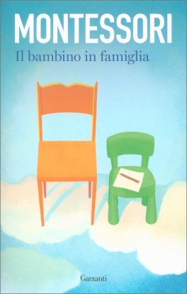 Montessori - Il Bambino in Famiglia — Libro - 1