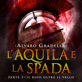 Mp3 - L'Aquila e la Spada Parte 3 - Il Buio Oltre il Vallo — mp3 - 1