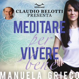 MP3 - MEDITARE PER VIVERE BENE
di Claudio Belotti, Manuela Grieco

