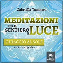 Mp3 - Meditazioni per il Sentiero di Luce - Ghiaccio al sole — mp3 - 1