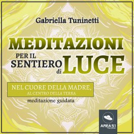 Mp3 - Meditazioni per il Sentiero di Luce - Nel Cuore della Madre, al Centro della Terra — mp3 - 2