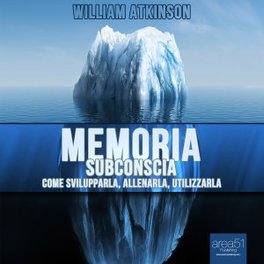 MP3 - MEMORIA SUBCONSCIA - AUDIOLIBRO
Come svilupparla, allenarla, utilizzarla
di William Walker Atkinson (Yogi Ramacharaka)

