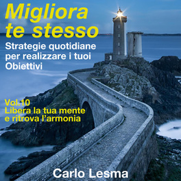 Mp3 - Migliora Te Stesso - Volume 10 - Libera la Tua Mente e Ritrova l'Armonia — mp3 - 1