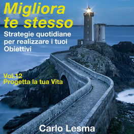 Mp3 - Migliora Te Stesso - Volume 12 - Progetta la Tua Vita — mp3 - 1