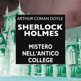 Mp3 - Sherlock Holmes - Il Mistero nell'Antico College — mp3 - 1