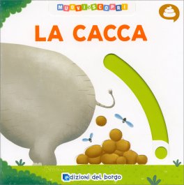 Muovi e Scopri - La Cacca — Libro - 1
