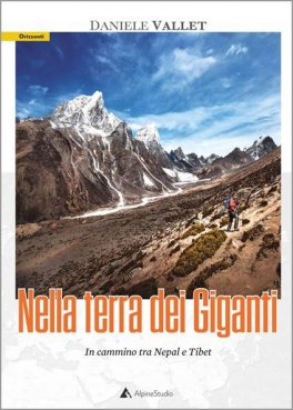 NELLA TERRA DEI GIGANTI
In cammino tra Nepal e Tibet
di Daniele Vallet

