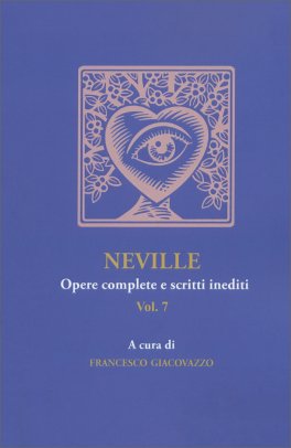 Neville - Opere Complete e Scritti Inediti Vol.7 — Libro - 1