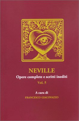 Neville - Opere Complete e scritti Inediti - Vol. 5 — Libro - 1